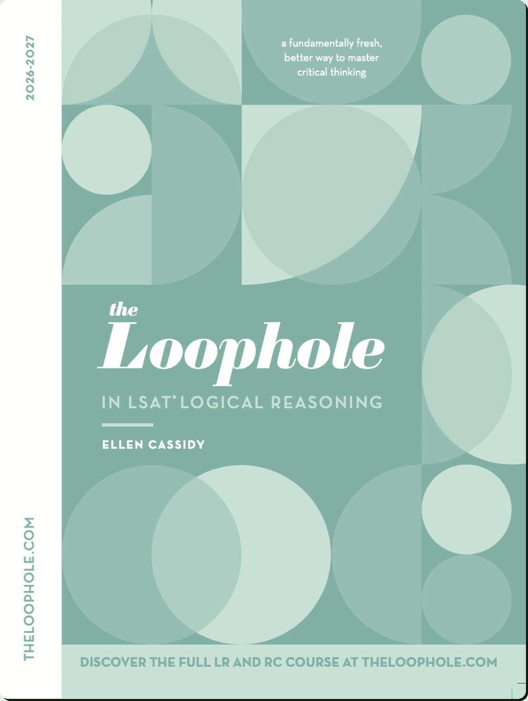 The Loophole in LSAT Logical Reasoning by Ellen Cassidy